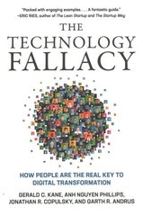 Technology Fallacy: How People Are the Real Key to Digital Transformation цена и информация | Книги по экономике | 220.lv