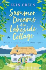 Summer Dreams at the Lakeside Cottage: The new uplifting read of fresh starts and warm friendship! цена и информация | Фантастика, фэнтези | 220.lv