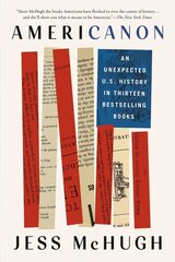 Americanon: An Unexpected U.S. History in Thirteen Bestselling Books cena un informācija | Vēstures grāmatas | 220.lv