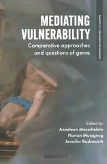 Mediating Vulnerability: Comparative Approaches and Questions of Genre cena un informācija | Vēstures grāmatas | 220.lv