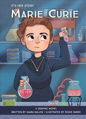 It's Her Story Marie Curie A Graphic Novel cena un informācija | Grāmatas pusaudžiem un jauniešiem | 220.lv