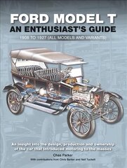 Ford Model T: Enthusiast's Guide 1908 to 1927 (all models and variants) цена и информация | Путеводители, путешествия | 220.lv