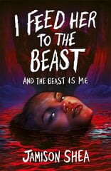 I Feed Her to the Beast and the Beast Is Me цена и информация | Книги для подростков и молодежи | 220.lv