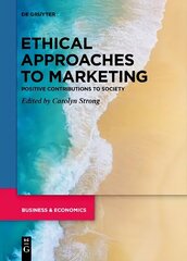 Ethical Approaches to Marketing: Positive Contributions to Society cena un informācija | Ekonomikas grāmatas | 220.lv