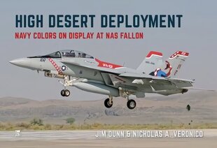 High Desert Deployment: Navy Colour on Display on NAS Fallon cena un informācija | Sociālo zinātņu grāmatas | 220.lv