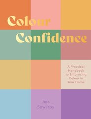 Colour Confidence: A Practical Handbook to Embracing Colour in Your Home cena un informācija | Pašpalīdzības grāmatas | 220.lv