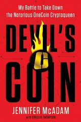 Devil's Coin: My Battle to Take Down the Notorious OneCoin Cryptoqueen cena un informācija | Biogrāfijas, autobiogrāfijas, memuāri | 220.lv