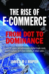 Rise of E-Commerce: From Dot to Dominance cena un informācija | Ekonomikas grāmatas | 220.lv