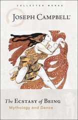 Ecstasy of Being: Mythology and Dance cena un informācija | Sociālo zinātņu grāmatas | 220.lv