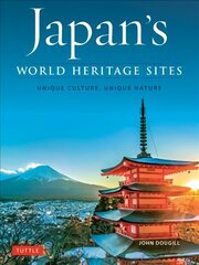 Japan's World Heritage Sites: Unique Culture, Unique Nature цена и информация | Путеводители, путешествия | 220.lv