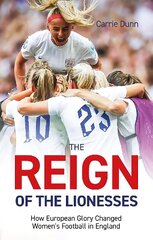 Reign of the Lionesses: How European Glory Changed Women's Football in England cena un informācija | Grāmatas par veselīgu dzīvesveidu un uzturu | 220.lv