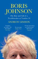 Boris Johnson: The Rise and Fall of a Troublemaker at Number 10 cena un informācija | Biogrāfijas, autobiogrāfijas, memuāri | 220.lv