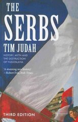 Serbs: History, Myth and the Destruction of Yugoslavia 3rd Revised edition цена и информация | Исторические книги | 220.lv