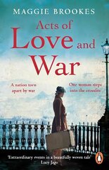 Acts of Love and War: A nation torn apart by war. One woman steps into the crossfire. cena un informācija | Fantāzija, fantastikas grāmatas | 220.lv