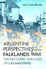 Argentine Perspectives on the Falklands War: the Recovery and Loss of LAS Malvinas цена и информация | Исторические книги | 220.lv