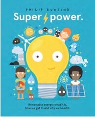 Superpower: Renewable energy: what it is, how we get it, and why we need it цена и информация | Книги для малышей | 220.lv