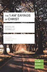 'I am' sayings of Christ (Lifebuilder Study Guides) цена и информация | Духовная литература | 220.lv
