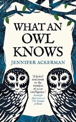 What an Owl Knows: The New Science of the World's Most Enigmatic Birds cena un informācija | Grāmatas par veselīgu dzīvesveidu un uzturu | 220.lv