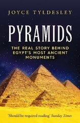 Pyramids: The Real Story Behind Egypt's Most Ancient Monuments cena un informācija | Vēstures grāmatas | 220.lv
