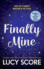 Finally Mine: the unmissable small town love story from the author of Things We Never Got Over цена и информация | Фантастика, фэнтези | 220.lv