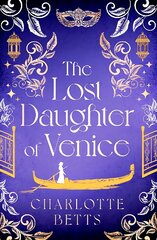 Lost Daughter of Venice: evocative new historical fiction full of romance and mystery cena un informācija | Fantāzija, fantastikas grāmatas | 220.lv