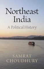 Northeast India: A Political History cena un informācija | Vēstures grāmatas | 220.lv