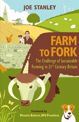 Farm to Fork: The Challenge of Sustainable Farming in 21st Century Britain цена и информация | Книги по социальным наукам | 220.lv