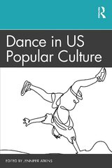 Dance in US Popular Culture цена и информация | Книги по социальным наукам | 220.lv