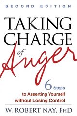 Taking Charge of Anger: Six Steps to Asserting Yourself without Losing Control 2nd edition цена и информация | Самоучители | 220.lv