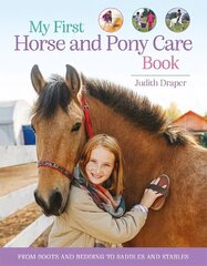 My First Horse and Pony Care Book: From boots and bedding to saddles and stables цена и информация | Книги для подростков и молодежи | 220.lv