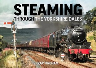 Steaming through the Yorkshire Dales цена и информация | Путеводители, путешествия | 220.lv