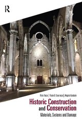 Historic Construction and Conservation: Materials, Systems and Damage cena un informācija | Sociālo zinātņu grāmatas | 220.lv