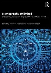 Netnography Unlimited: Understanding Technoculture using Qualitative Social Media Research cena un informācija | Ekonomikas grāmatas | 220.lv