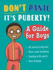 Don't Panic, It's Puberty!: A Guide for Boys цена и информация | Книги для подростков и молодежи | 220.lv