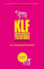 KLF: Chaos, Magic and the Band who Burned a Million Pounds цена и информация | Биографии, автобиогафии, мемуары | 220.lv