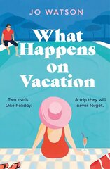 What Happens On Vacation: The brand-new enemies-to-lovers rom-com you won't want to go on holiday without! цена и информация | Фантастика, фэнтези | 220.lv