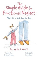 Simple Guide to Emotional Neglect: What It Is and How to Help цена и информация | Книги по социальным наукам | 220.lv