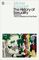 History of Sexuality: 4: Confessions of the Flesh цена и информация | Книги по социальным наукам | 220.lv