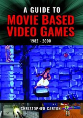 Guide to Movie Based Video Games, 1982-2000 цена и информация | Книги по экономике | 220.lv