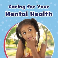 Caring For Your Mental Health цена и информация | Книги для подростков и молодежи | 220.lv