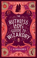 Ruthless Lady's Guide to Wizardry цена и информация | Фантастика, фэнтези | 220.lv