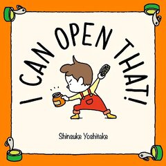 I Can Open That! цена и информация | Книги для самых маленьких | 220.lv