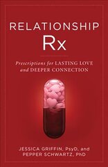 Relationship Rx: Prescriptions for Lasting Love and Deeper Connection cena un informācija | Pašpalīdzības grāmatas | 220.lv