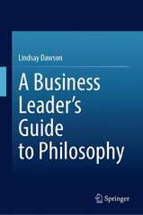 Business Leader's Guide to Philosophy 1st ed. 2023 cena un informācija | Vēstures grāmatas | 220.lv