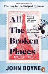 All The Broken Places: The Sequel to The Boy In The Striped Pyjamas cena un informācija | Fantāzija, fantastikas grāmatas | 220.lv