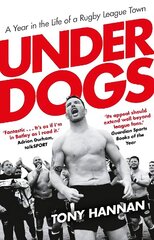 Underdogs: Keegan Hirst, Batley and a Year in the Life of a Rugby League Town cena un informācija | Grāmatas par veselīgu dzīvesveidu un uzturu | 220.lv