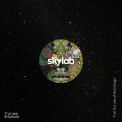 Skylab: The Nature of Buildings cena un informācija | Grāmatas par arhitektūru | 220.lv