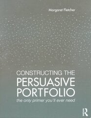 Constructing the Persuasive Portfolio: The Only Primer You'll Ever Need цена и информация | Книги по архитектуре | 220.lv