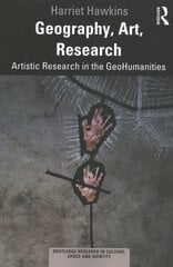 Geography, Art, Research: Artistic Research in the GeoHumanities cena un informācija | Mākslas grāmatas | 220.lv