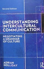 Understanding Intercultural Communication: Negotiating a Grammar of Culture 2nd edition cena un informācija | Svešvalodu mācību materiāli | 220.lv